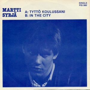 lataa albumi Martti Syrjä - Tyttö Koulussani In The City