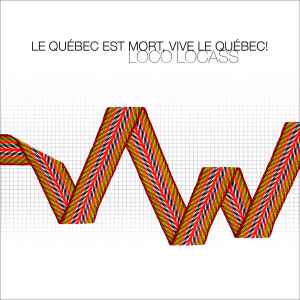 Loco Locass - Le Québec Est Mort, Vive Le Québec! album cover