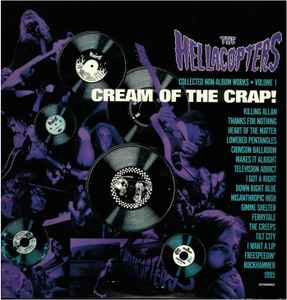 The Hellacopters - Cream Of The Crap! Collected Non-Album Works • Volume 1