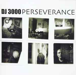 DJ 3000 – Perseverance (2005, CD) - Discogs