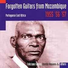 Various - Forgotten Guitars From Mozambique (Portuguese East Africa, 1955, '56 '57: Feliciano Gomes, Aurelio Kowano & Others) album cover