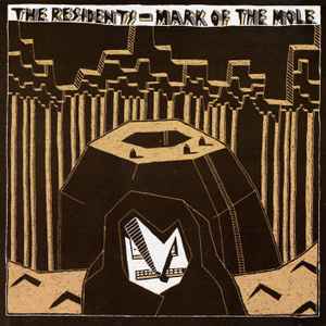 The Residents - Mark Of The Mole album cover