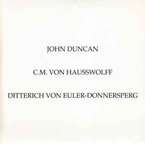 John Duncan - John Duncan / C.M. Von Hausswolff / Ditterich Von Euler-Donnersperg album cover