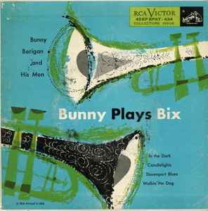 Bunny Berigan And His Men - Bunny Plays Bix album cover