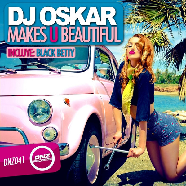 baixar álbum DJ Oskar - Makes U Beautiful