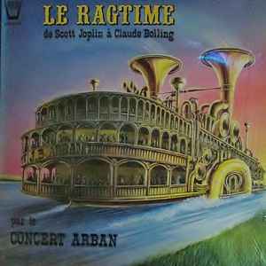 Concert Arban – Le Ragtime De Scott Joplin A Claude Bolling (1985