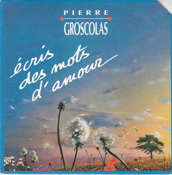 lataa albumi Pierre Groscolas - Écris Des Mots Damour