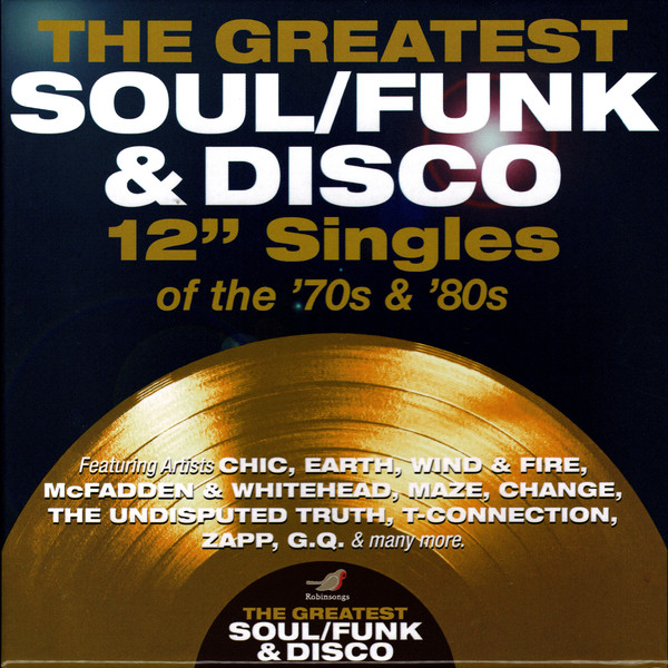 The Greatest Soul/Funk & Disco 12 Singles Of The '70s & '80s