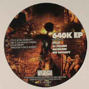 640K EP - Eye-D / DJ Hidden / Ancronix / Kid Entropy
