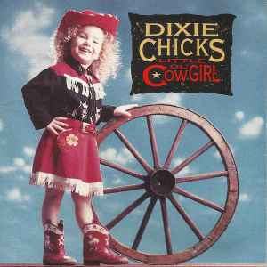 Dixie Chicks - Little Ol' Cowgirl album cover