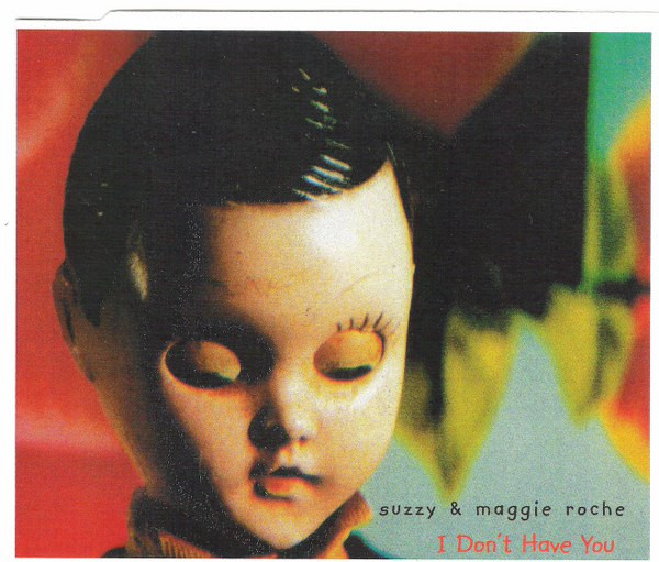 lataa albumi Suzzy & Maggie Roche - I Dont Have You