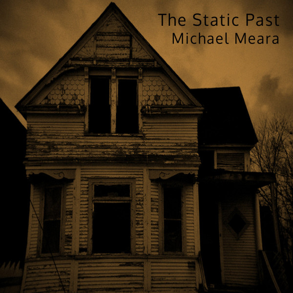 lataa albumi Michael Meara - The Static Past