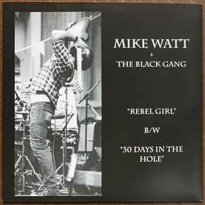 Mike Watt - Rebel Girl b/w 30 Days In The Hole