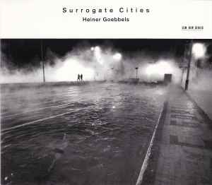 Surrogate Cities - Heiner Goebbels