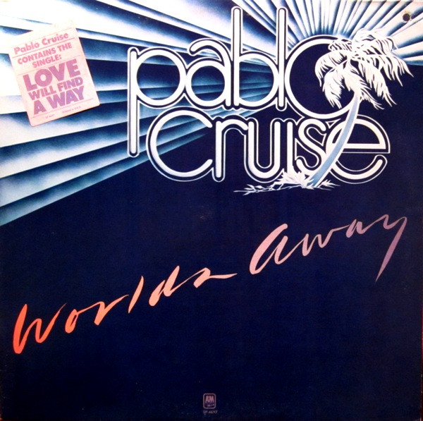 Pablo Cruise – Worlds Away (1978