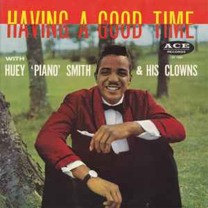 Huey "Piano" Smith & His Clowns - Having A Good Time album cover