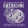 Entrechoc - Aux Antipodes De La Froideur