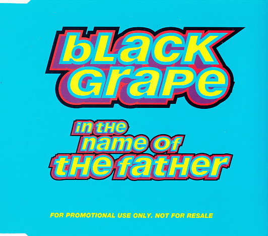 Black Grape – In The Name Of The Father (Choppers Mix) (2016, CDr) - Discogs