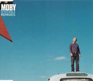 In This World (Remixes) - Moby