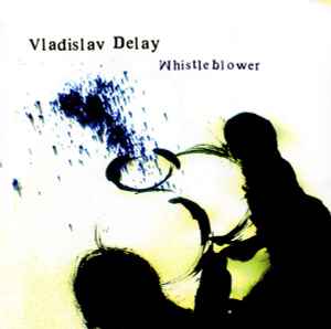 Vladislav Delay - Whistleblower album cover