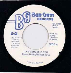 Danny Dread / Michael Rowe – I've Troubles Too (1988, Vinyl) - Discogs