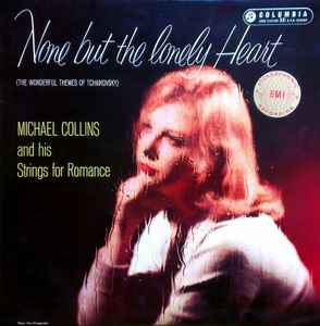 Michael Collins And His Strings For Romance – None But The Lonely Heart ...