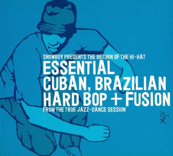 Snowboy – The Return Of The Hi-Hat (Essential Cuban, Brazilian