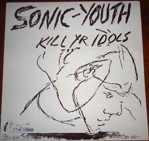 Sonic-Youth – Kill Yr. Idols (2013, Vinyl) - Discogs