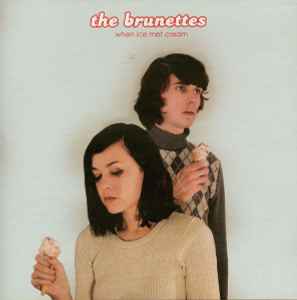 The Brunettes - When Ice Met Cream album cover