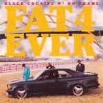 Fat 4 Ever – Black Cocaine W/ No Shame (1995, CD) - Discogs