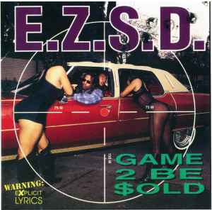 E.Z.S.D. – Game 2 Be $old (CD) - Discogs