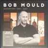 Bob Mould - Distortion: 1996 - 2007