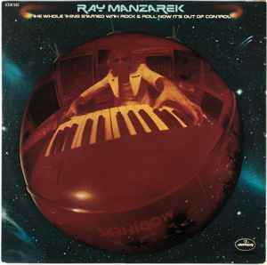 Ray Manzarek - The Whole Thing Started With Rock & Roll Now It's Out Of Control album cover