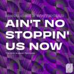 Cover of Ain't No Stoppin' Us Now (The Eric Kupper Remixes), 2021-01-20, File