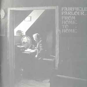 Fairfield Parlour – From Home To Home (2000, CD) - Discogs