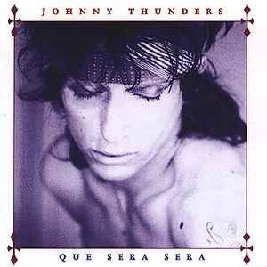 Johnny Thunders - Que Sera, Sera