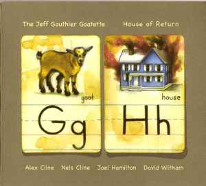 House Of Return - The Jeff Gauthier Goatette