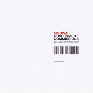 Government Commissions: BBC Sessions 1996-2003 - Mogwai