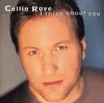 I Think About You / Collin Raye