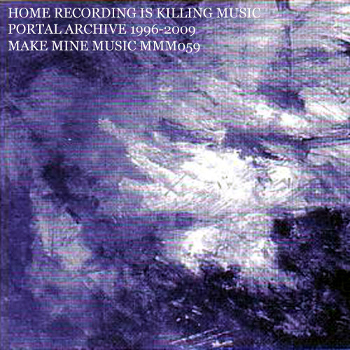 descargar álbum Portal - Home Recording Is Killing Music Portal Archive 1996 2009