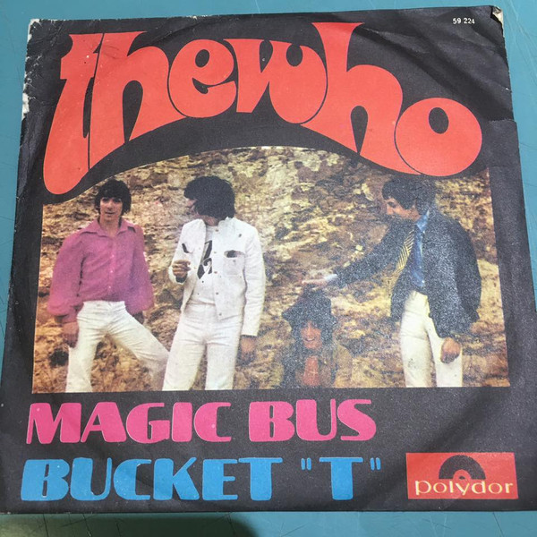 The Who – Magic Bus / Bucket 