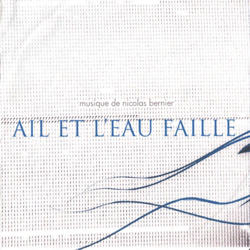 télécharger l'album Nicolas Bernier - Ail Et Leau Faille