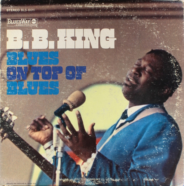 B.B. King – Blues On Top Of Blues (Vinyl) - Discogs