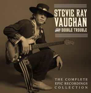 Stevie Ray Vaughan & Double Trouble - The Complete Epic Recordings Collection album cover