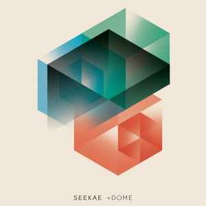 Seekae - +Dome