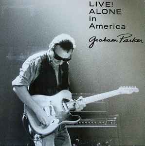Graham Parker - Live! Alone In America album cover