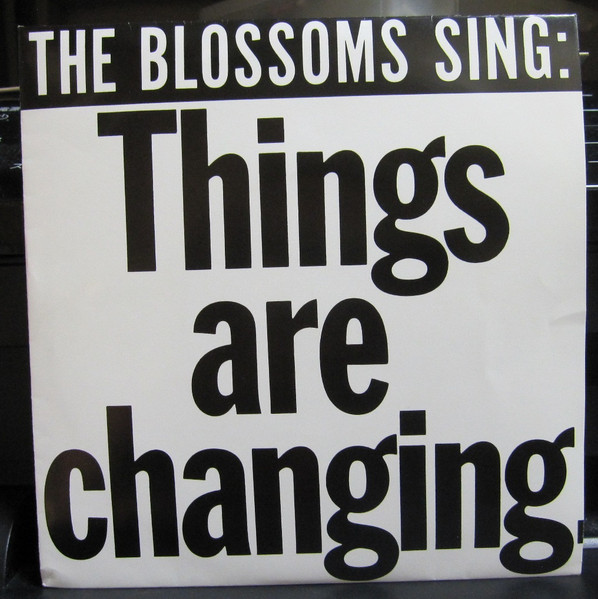 The Blossoms / The Crystals – Things Are Changing / Please Be My 