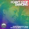 Kevin Robinson (2) - I Can't Stop Dancing