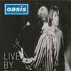 Oasis (2) - Live By The Sea
