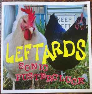 The Leftards - Sonic Fustercluck album cover